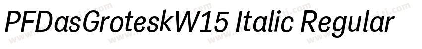 PFDasGroteskW15 Italic Regular字体转换